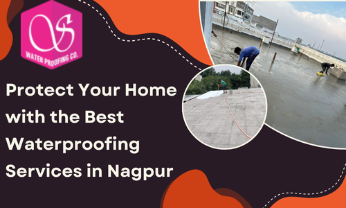 Protect Your Home with the Best Waterproofing Services in Nagpur