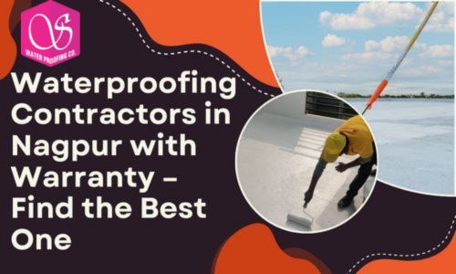 Waterproofing Contractors in Nagpur with Warranty – Find the Best One